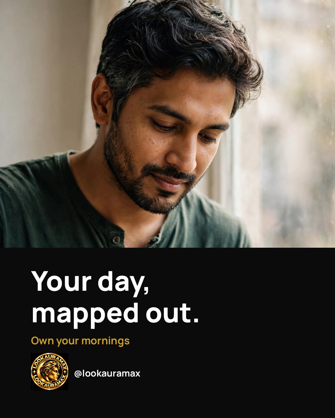 Lookauramax ad creative: A mapped-out day leaves room to breathe.