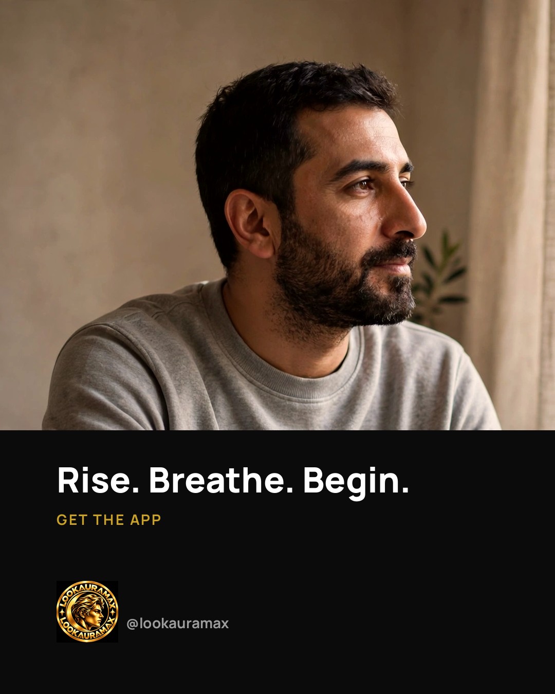 Lookauramax ad creative: Breathe in. Begin.