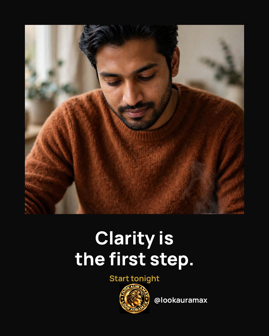 Lookauramax ad creative: Clarity comes first. Everything else follows from it.