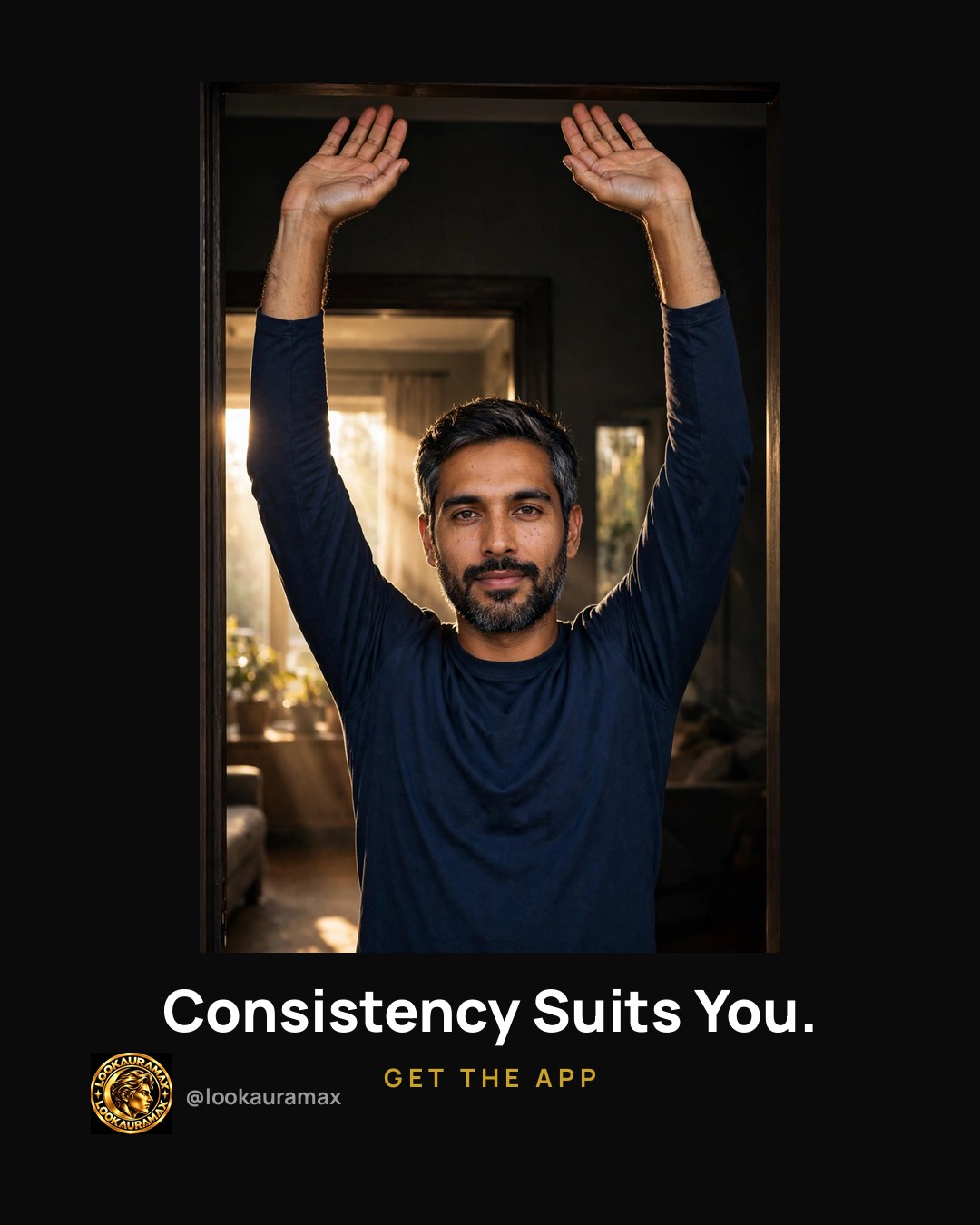 Lookauramax ad creative: Consistency never goes out of style.