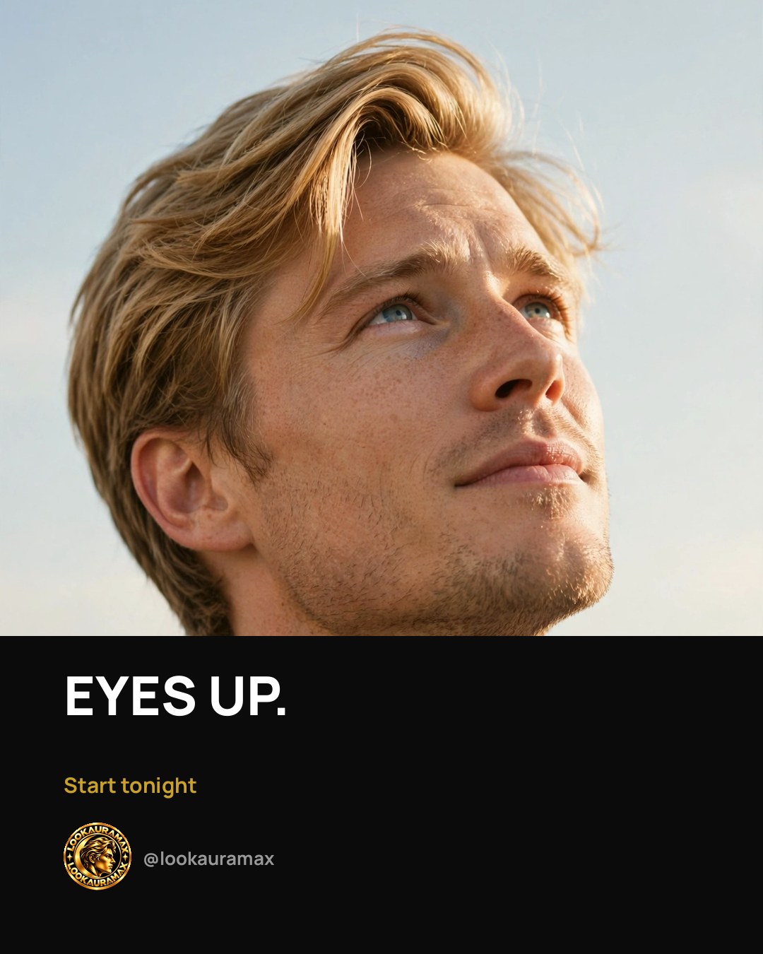 Lookauramax ad creative: Eyes up.