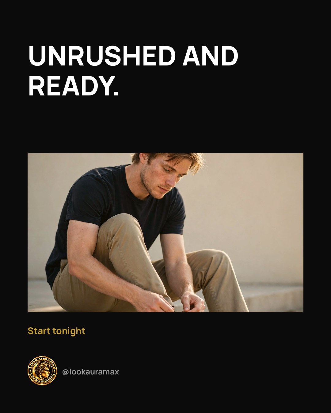 Lookauramax ad creative: No rush. Still ready.