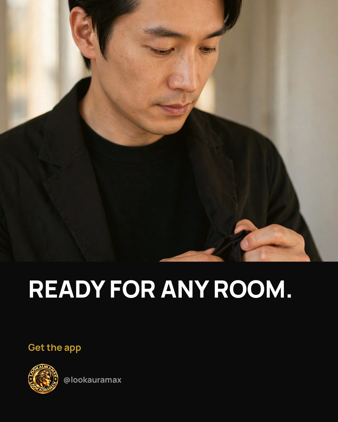 Lookauramax ad creative: Ready for any room.
