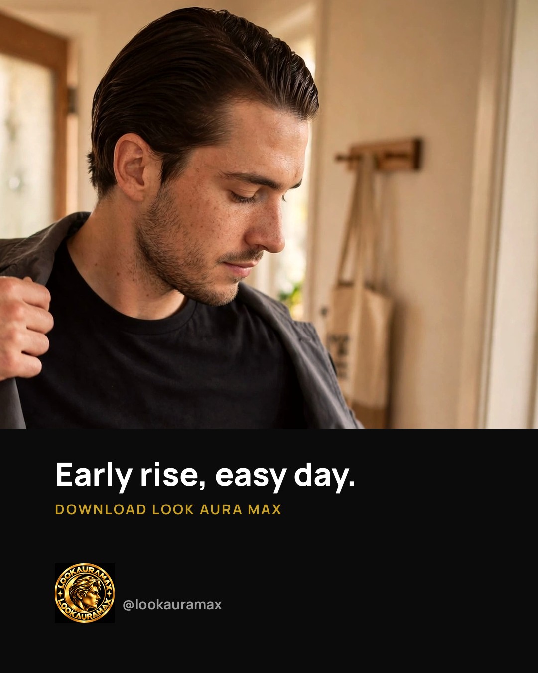 Lookauramax ad creative: Rise early. Move easy.