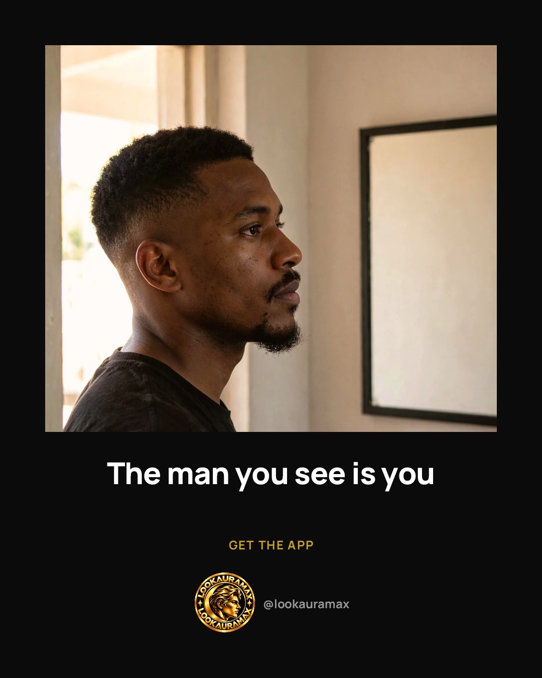 Lookauramax ad creative: The man you see is you.