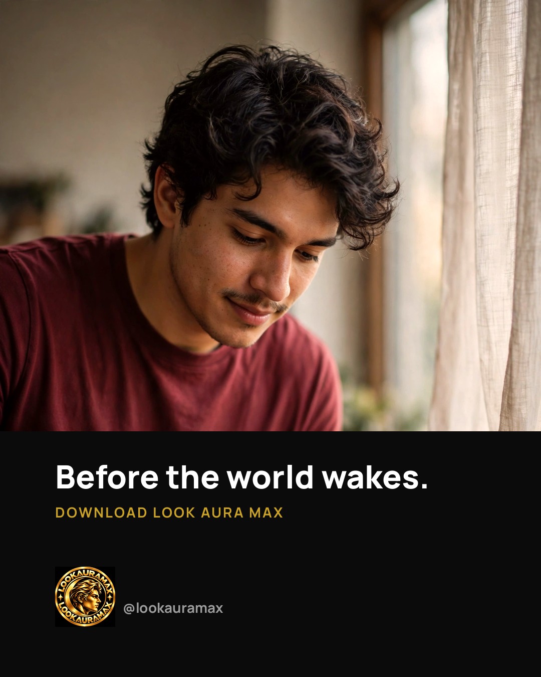 Lookauramax ad creative: The world is still asleep.