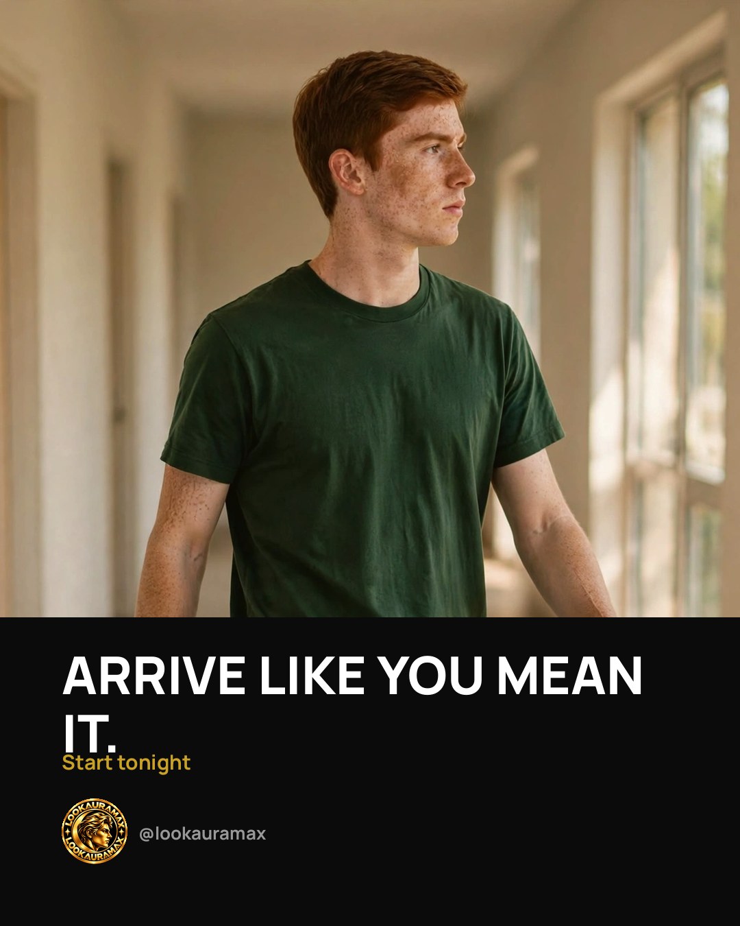 Lookauramax ad creative: Walk in with intent.