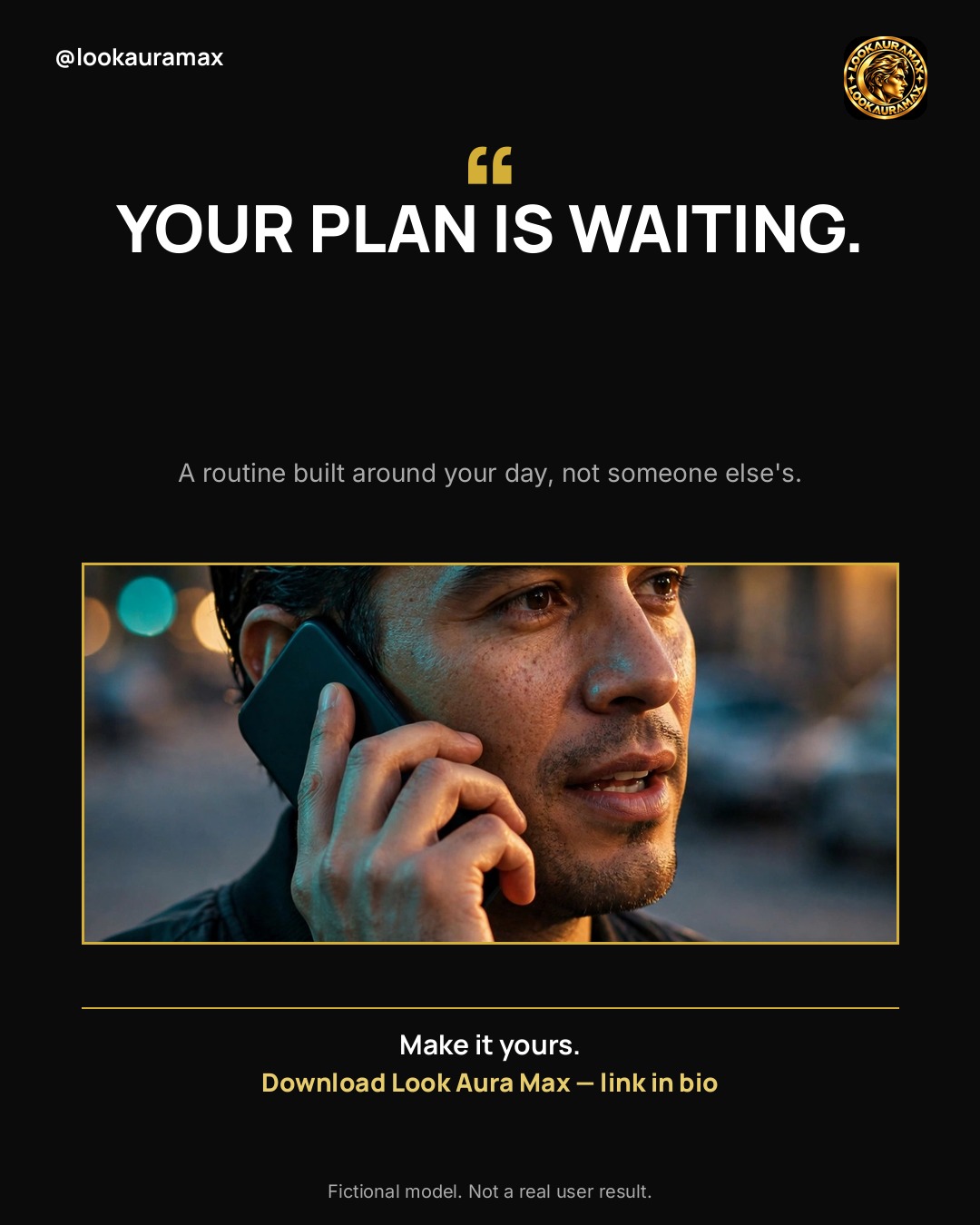 Lookauramax ad creative: YOUR PLAN IS WAITING. — A routine built around your day, not someone else's.
