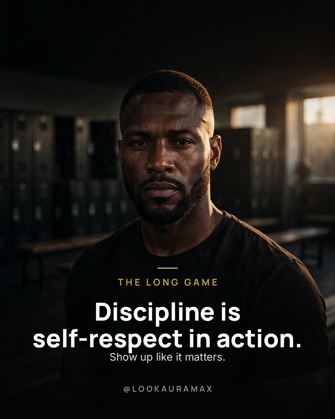 Lookauramax poster: Discipline is self-respect you can see in your actions. — Hold the standard, especially in private.