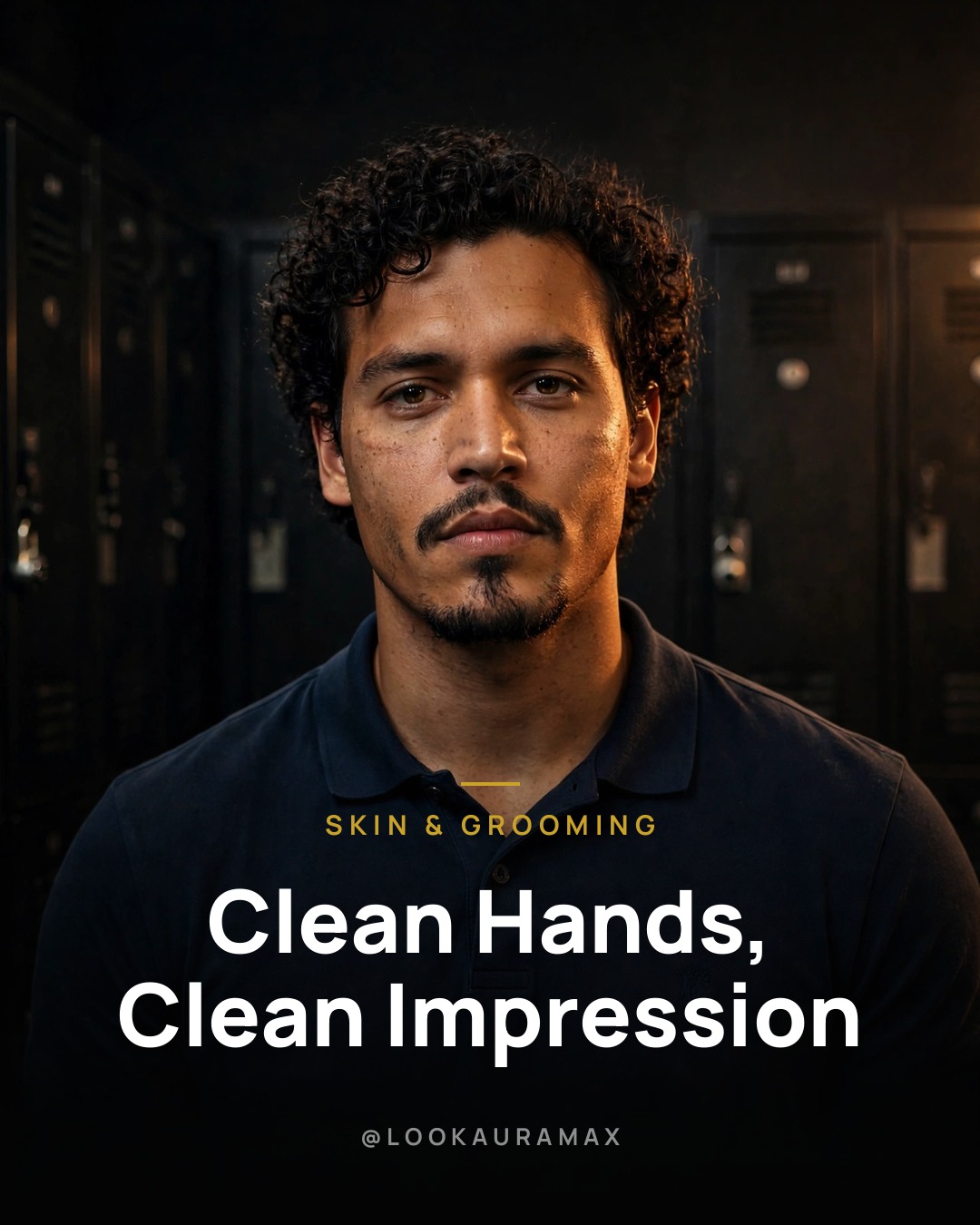 Lookauramax poster: First impressions start with the small things. — Trimmed nails, clean hands, quiet confidence.