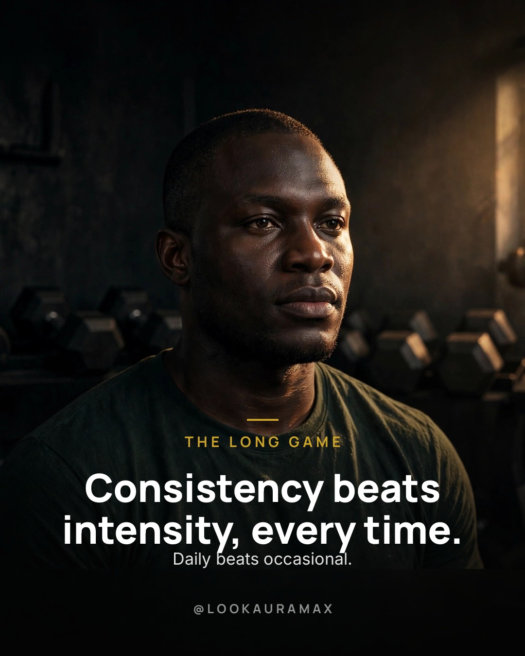 Lookauramax poster: Intensity makes a day. Consistency builds a life. — Show up again tomorrow. And the next day.