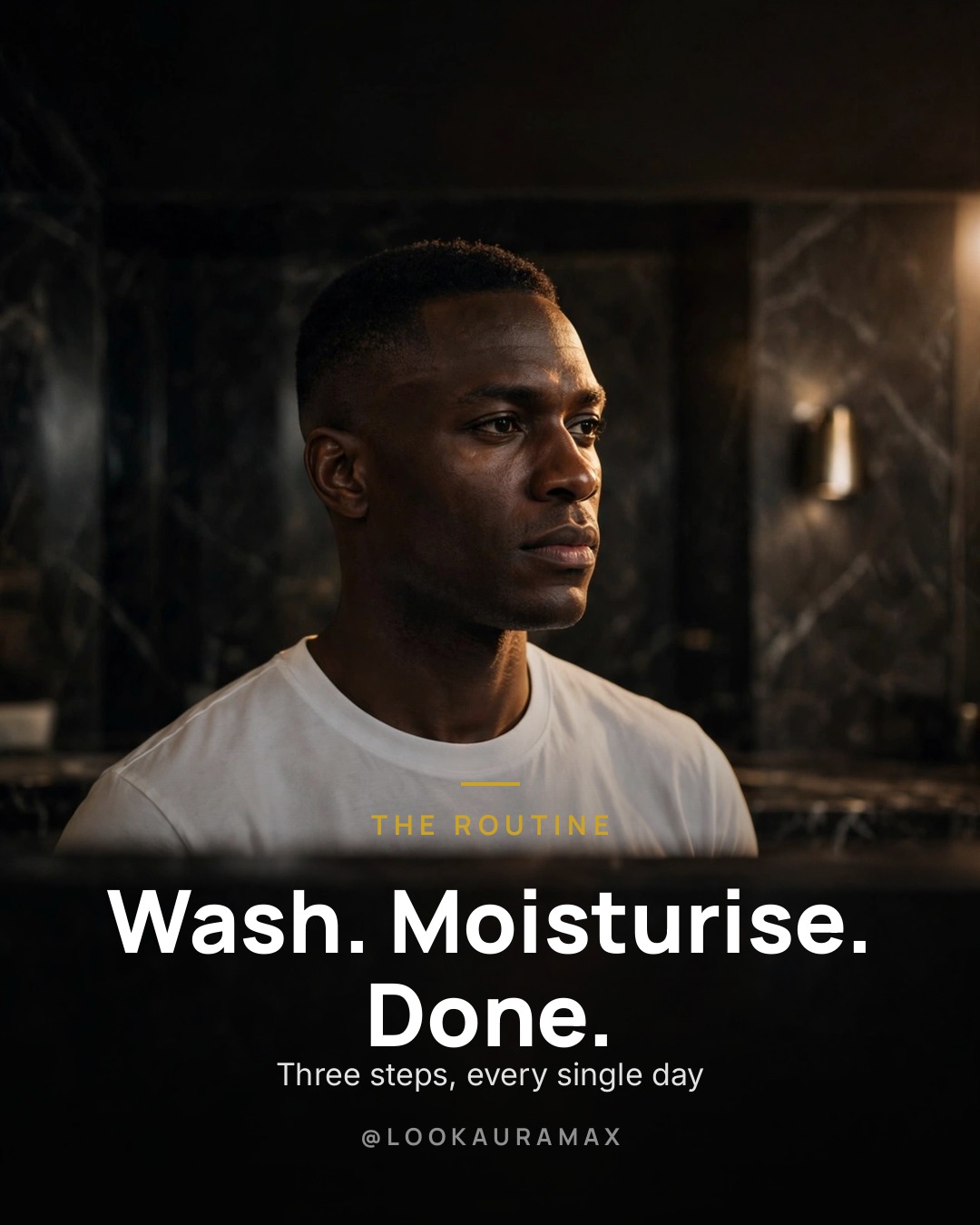 Lookauramax poster: No twelve-step maze. Cleanse, hydrate, move on. — Your skin asks for consistency, not complexity.