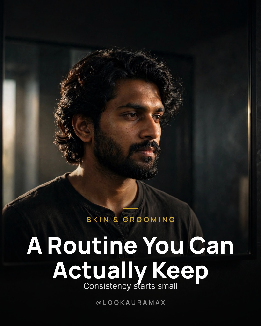 Lookauramax poster: The best routine is the one you never skip. — Small steps, every day, no drama.