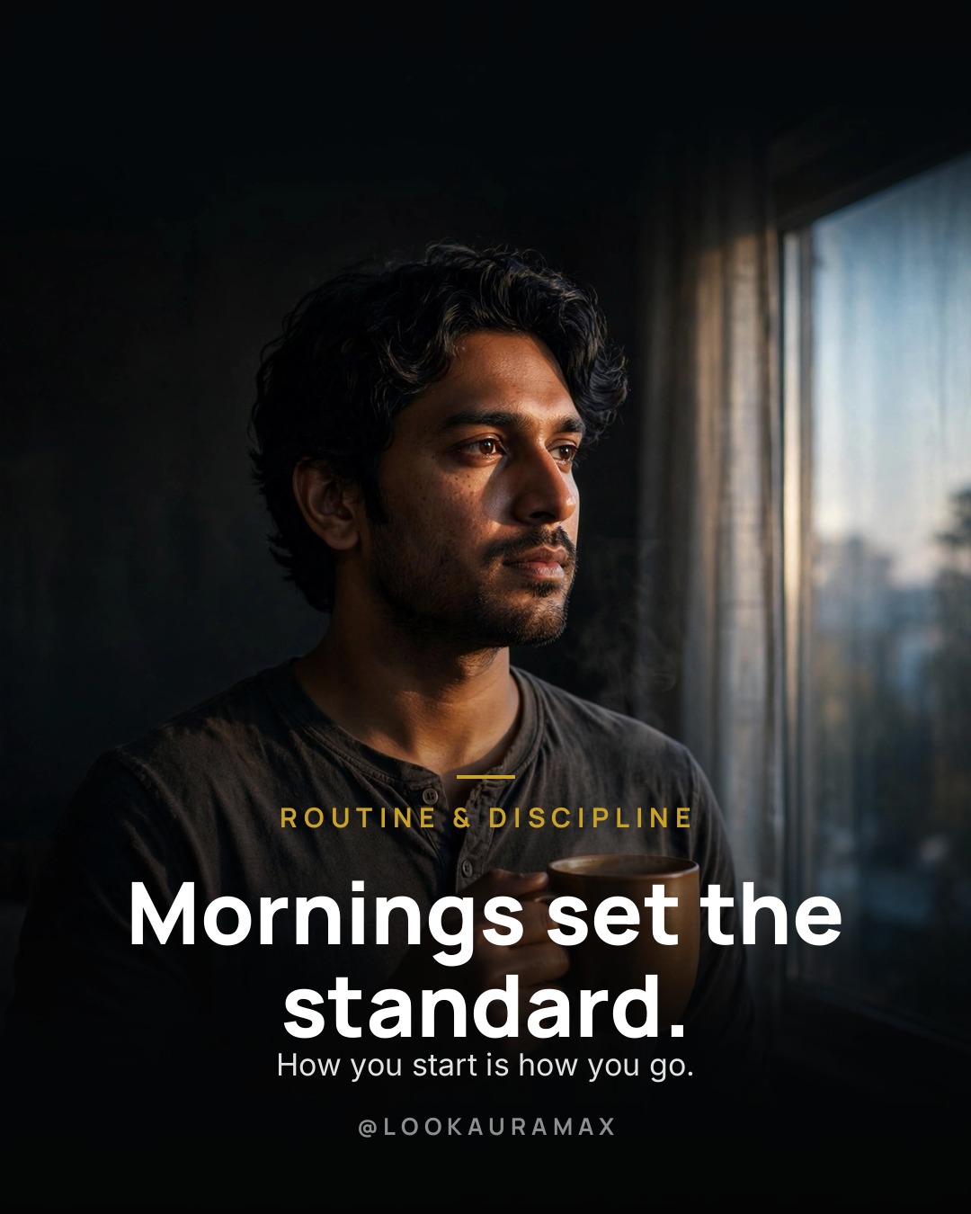 Lookauramax poster: Your first hour sets the tone for everything after it. — Guard it. Own it. Begin with intention.